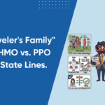 The “Traveler’s Family” Guide: HMO vs. PPO across State Lines.