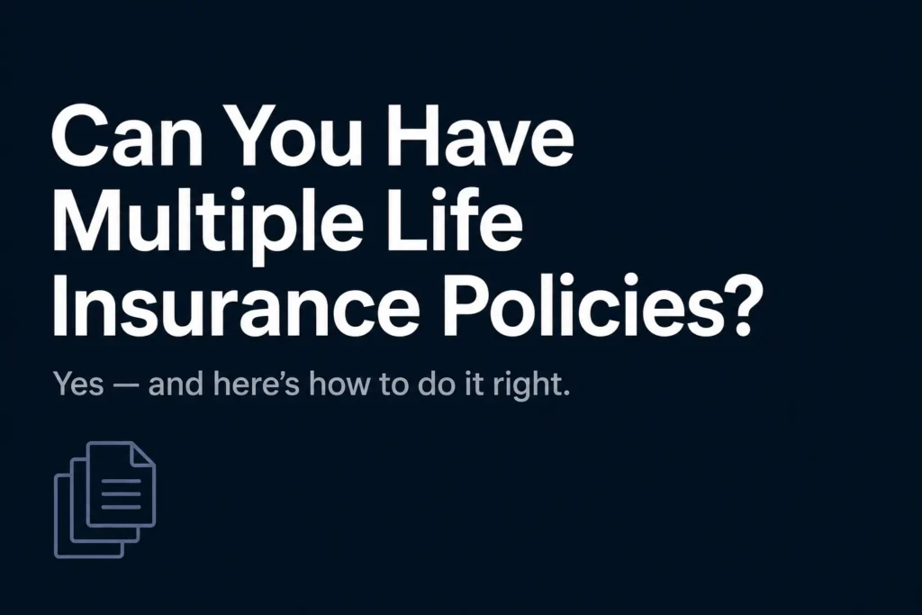 Can you have multiple life insurance policies at the same time – overview graphic