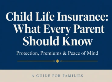 Text-based editorial poster titled Child Life Insurance What Every Parent Should Know on a navy blue background