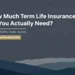 How Much Term Life Insurance Do I Need?